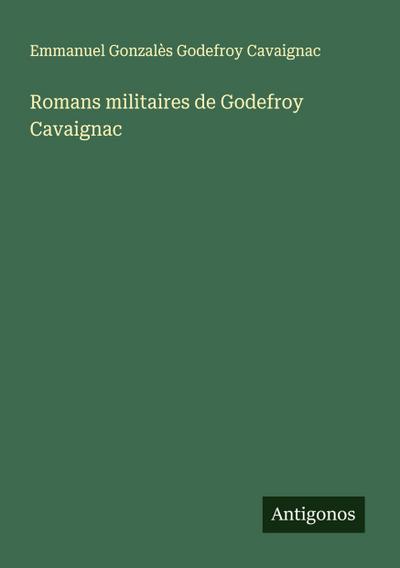 Romans militaires de Godefroy Cavaignac