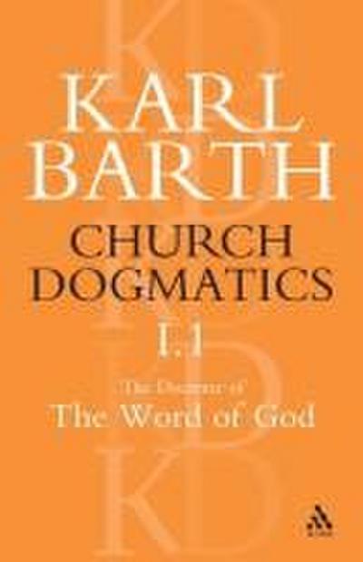 Church Dogmatics The Doctrine of the Word of God, Volume 1, Part1