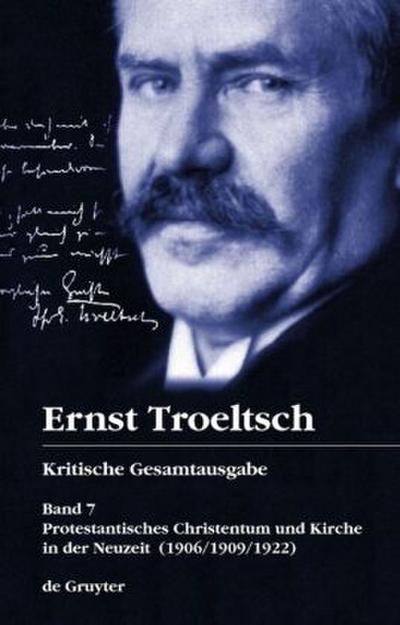 Ernst Troeltsch: Kritische Gesamtausgabe Protestantisches Christentum und Kirche in der Neuzeit