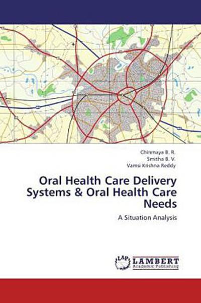 Oral Health Care Delivery Systems & Oral Health Care Needs