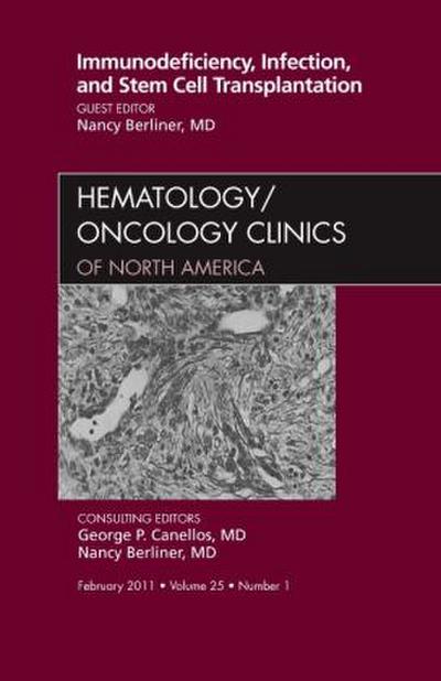 Immunodeficiency, Infection, and Stem Cell Transplantation, an Issue of Hematology/Oncology Clinics of North America