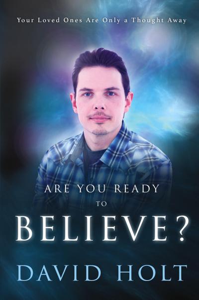 Are You Ready to Believe?