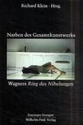 Narben des Gesamtkunstwerks - Wagners ’Ring des Nibelungen’