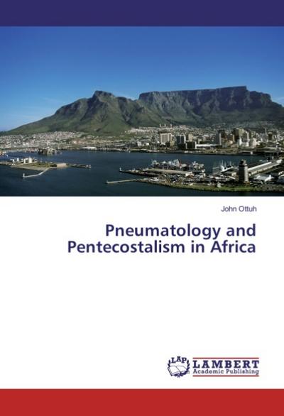 Pneumatology and Pentecostalism in Africa