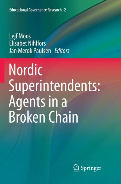 Nordic Superintendents: Agents in a Broken Chain
