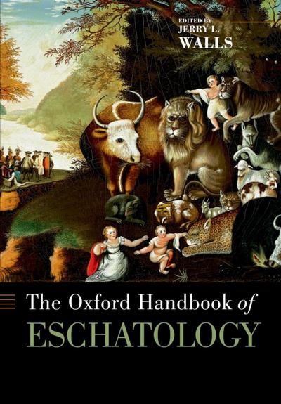 The Oxford Handbook of Eschatology