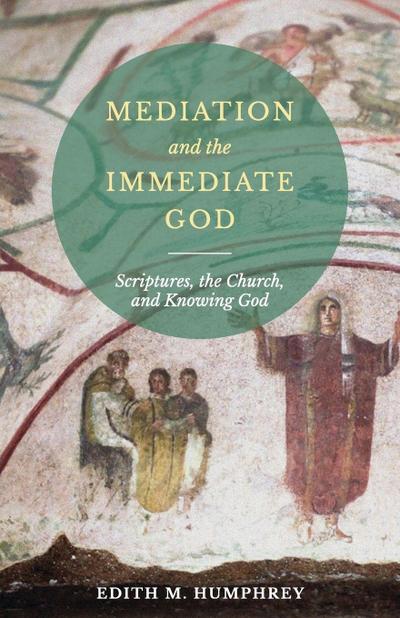 Mediation and the Immediate God