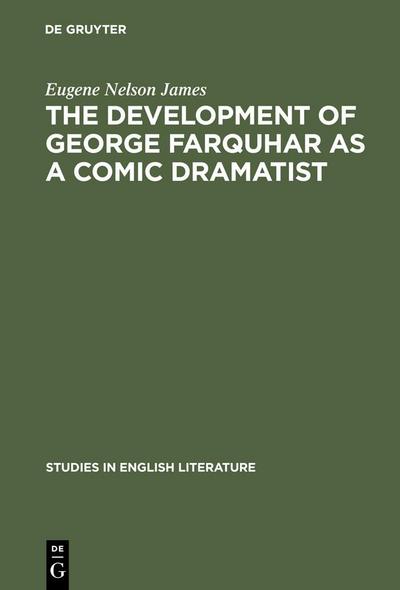 The development of George Farquhar as a comic dramatist