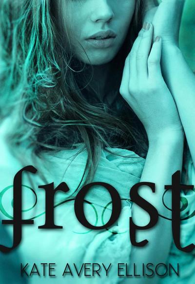 Frost (The Frost Chronicles, #1)