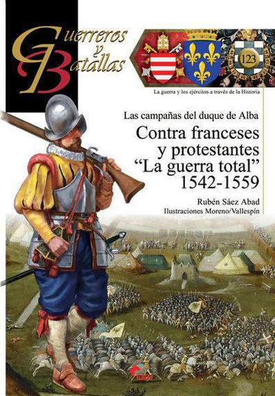 Contra franceses y protestantes : "la guerra total" 1542-1559