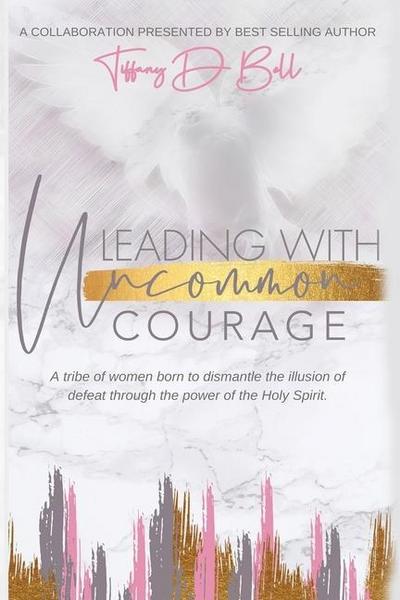 Leading with Uncommon Courage