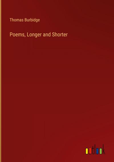 Poems, Longer and Shorter