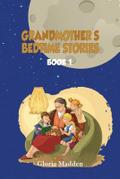 GRANDMOTHER’S BEDTIME STORIES