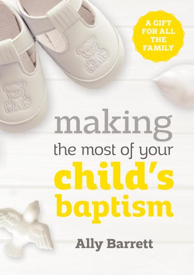 Making the most of your child’s baptism