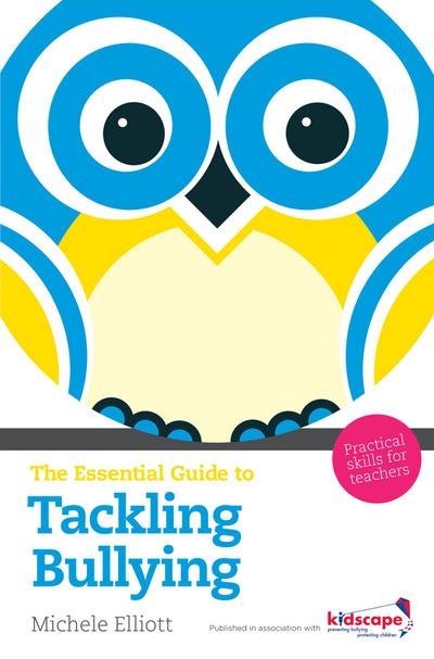 The Essential Guide to Tackling Bullying eBook