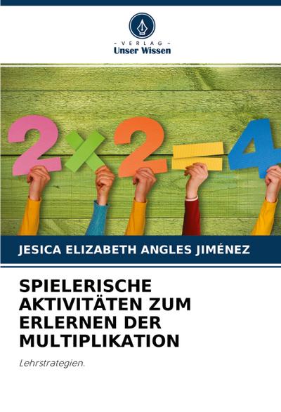 SPIELERISCHE AKTIVITÄTEN ZUM ERLERNEN DER MULTIPLIKATION