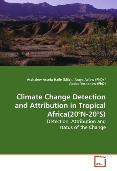 Climate Change Detection and Attribution in TropicalAfrica(20N-20S) - Aschalew Assefa Haile (MSc)