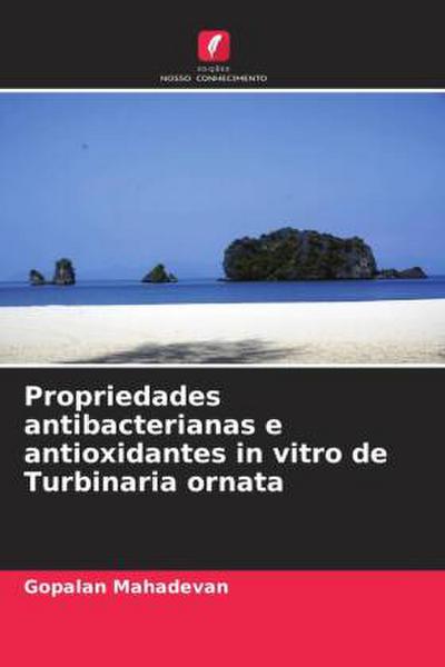 Propriedades antibacterianas e antioxidantes in vitro de Turbinaria ornata