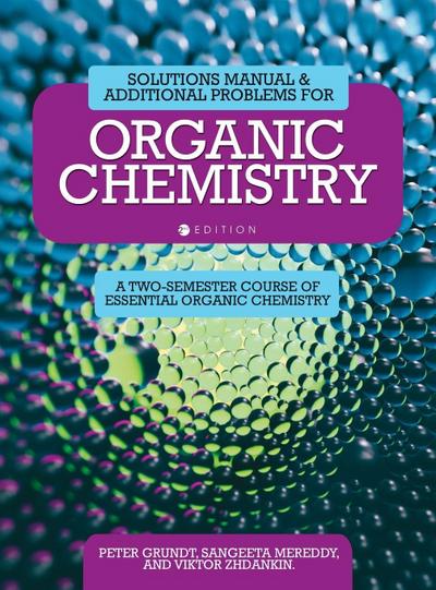 Solutions Manual and Additional Problems for Organic Chemistry