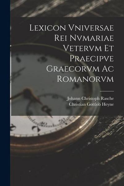 Lexicon Vniversae Rei Nvmariae Vetervm Et Praecipve Graecorvm Ac Romanorvm