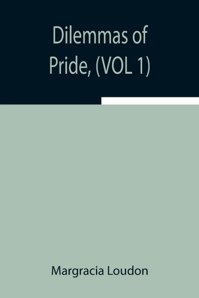 Dilemmas Of Pride, (Vol 1)