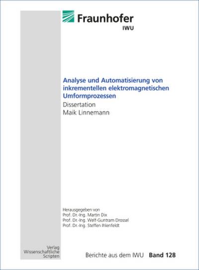 Analyse und Automatisierung von inkrementellen elektromagnetischen Umformprozessen