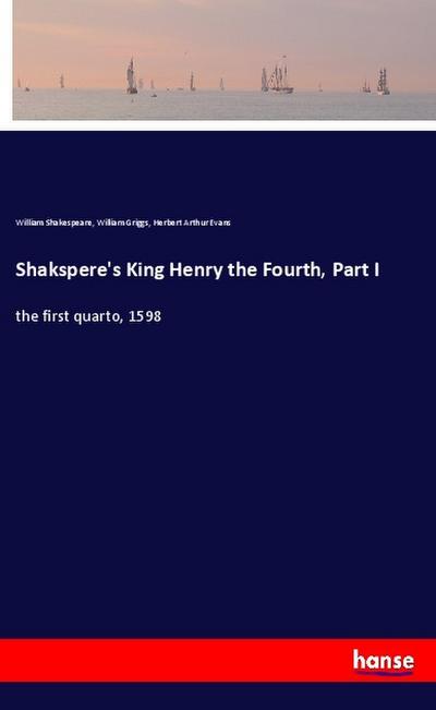 Shakspere’s King Henry the Fourth, Part I