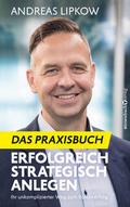 Erfolgreich Strategisch Anlegen - Das Praxisbuch