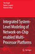 Integrated System-Level Modeling of Network-on-Chip enabled Multi-Processor Platforms