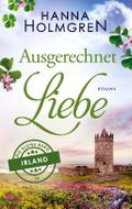 Ausgerechnet Liebe (Die kleine Burg in Irland 1)