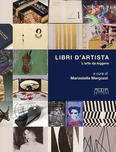 Libri d’artista. L’arte da leggere. Catalogo della mostra (Roma, Museo Boncompagni Ludovivi, 21 maggio-17 ottobre 2021)