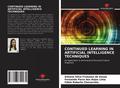 CONTINUED LEARNING IN ARTIFICIAL INTELLIGENCE TECHNIQUES