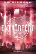 Entkörpert - Entflammt
