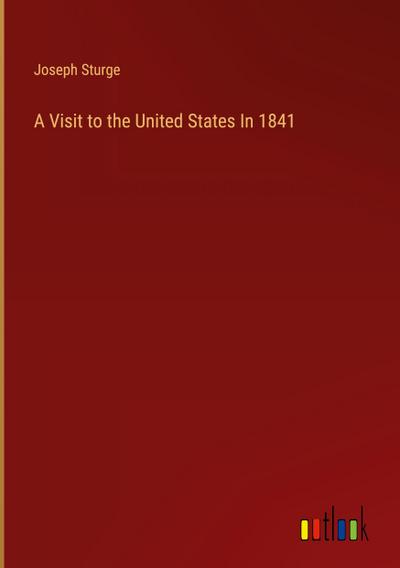 A Visit to the United States In 1841