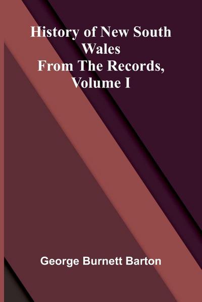 History Of New South Wales From The Records, Volume I
