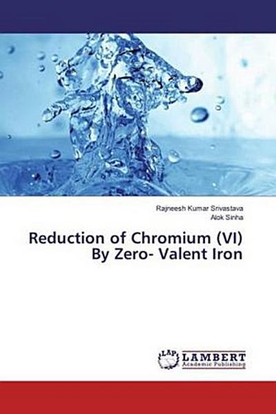 Reduction of Chromium (VI) By Zero- Valent Iron