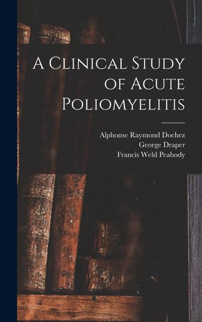A Clinical Study of Acute Poliomyelitis