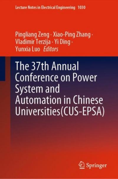 The 37th Annual Conference on Power System and Automation in Chinese  Universities (CUS-EPSA)