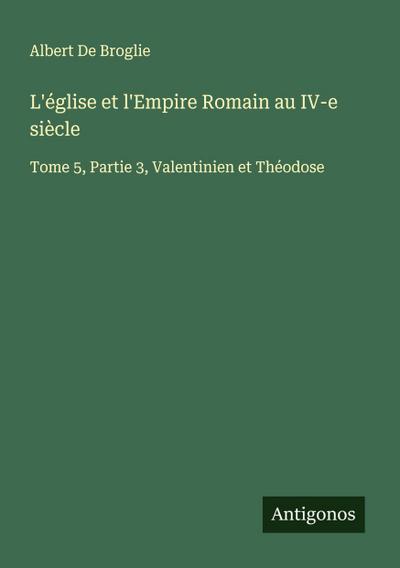 L’église et l’Empire Romain au IV-e siècle
