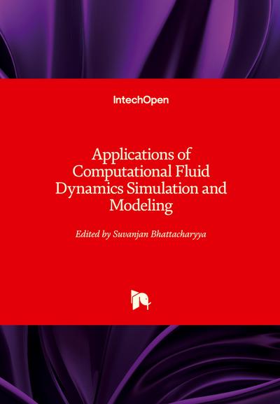 Applications of Computational Fluid Dynamics Simulation and Modeling