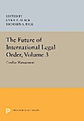 The Future of the International Legal Order, Volume 3