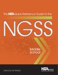 NSTA Quick-Reference Guide to the NGSS, Middle School