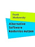 Alternative Software kostenlos nutzen (eBook, ePUB)