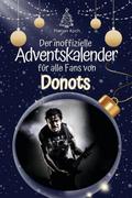 Der inoffizielle Adventskalender für alle Fans von Donots