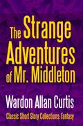 The Strange Adventures of Mr. Middleton