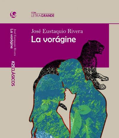 La vorágine (Edición en letra grande)