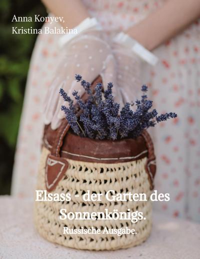 Elsass - der Garten des Sonnenkönigs.