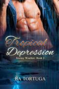 Tropical Depression (Stormy Weather, #2)