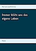 Immer blüht uns das eigene Leben