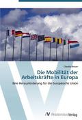 Die Mobilität der Arbeitskräfte in Europa